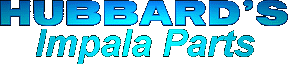 Link To Hubbards's Impala Parts